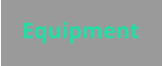 Equipment