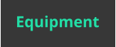 Equipment